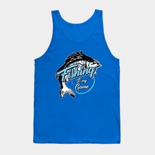 Fishing is my game Tank Top